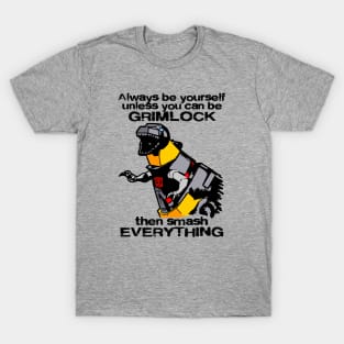 ALWAYS BE GRIMLOCK T-Shirt